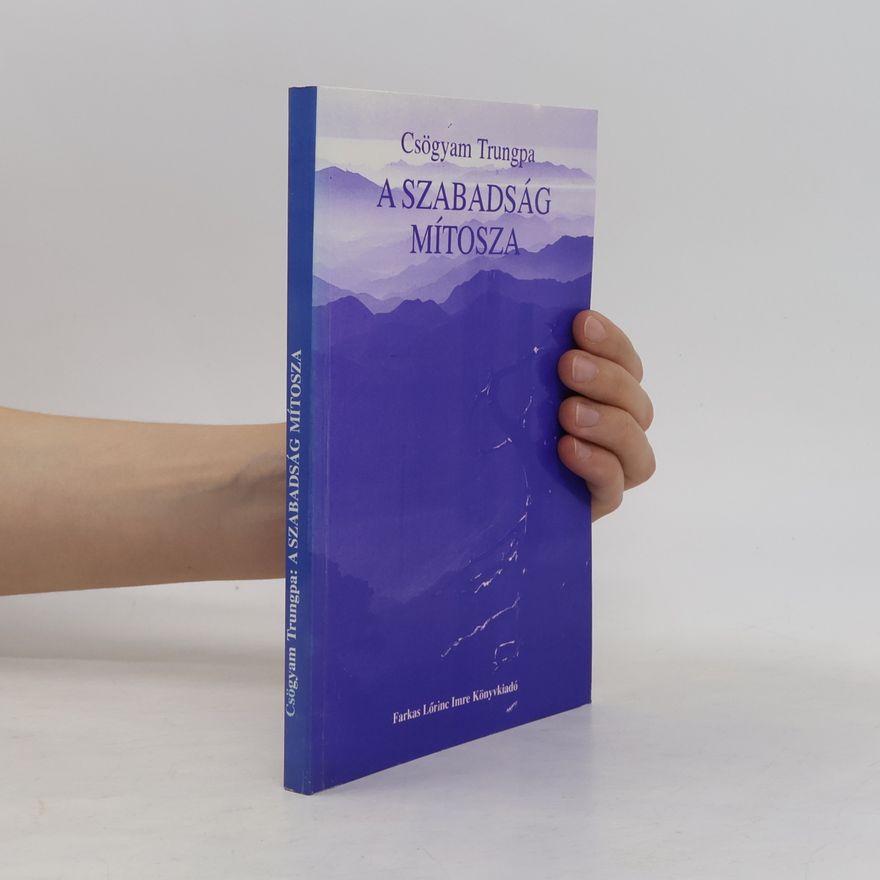 Csögyam Trungpa A szabadság mítosza
