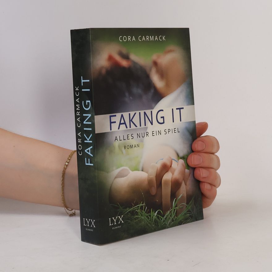 Cora Carmack Faking it - Alles nur ein Spiel