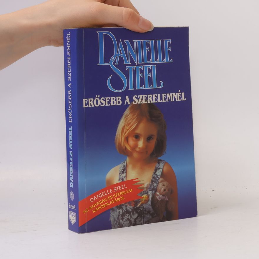 Danielle Steel Erösebb a szerelemnél