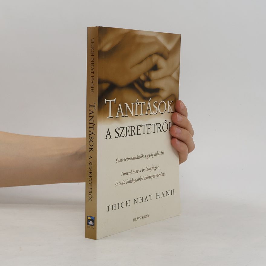 Thich Nhat Hanh Tanítások a Szeretetről