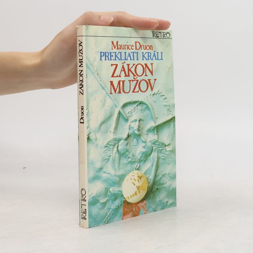 Maurice Druon Prekliati králi 4. Zákon mužov