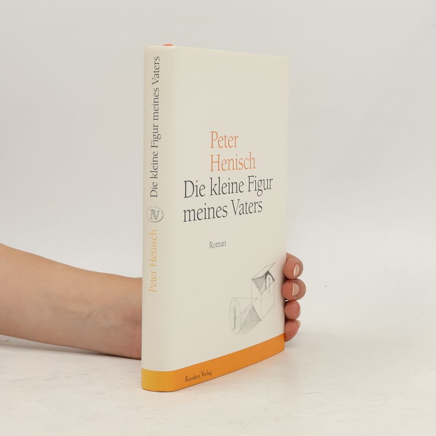 Peter Henisch Die kleine Figur meines Vaters