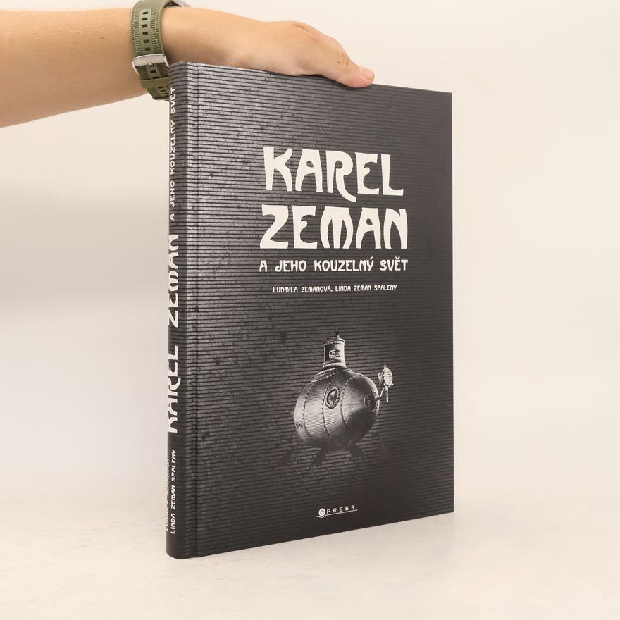 Ludmila Spálená Karel Zeman a jeho kouzelný svět