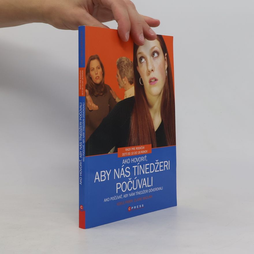 Adele Faber Ako hovoriť, aby nás tínedžeri počúvali