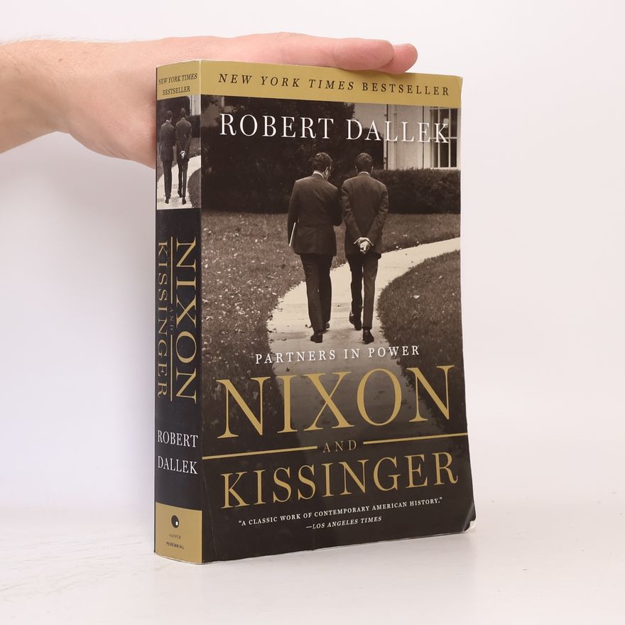 Robert Dallek Nixon and Kissinger