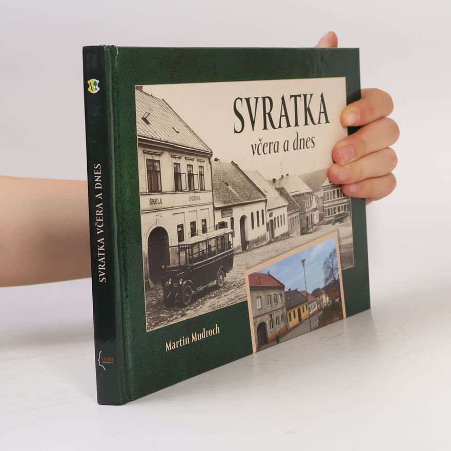 Martin Mudroch Svratka včera a dnes