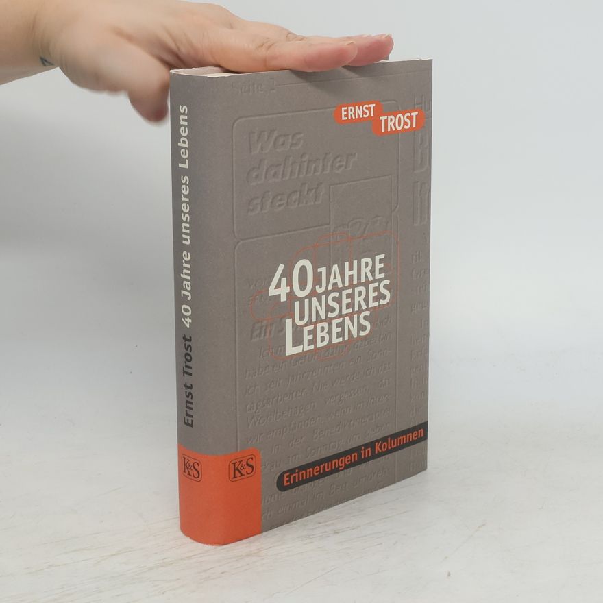 Ernst Trost 40 Jahre unseres Lebens