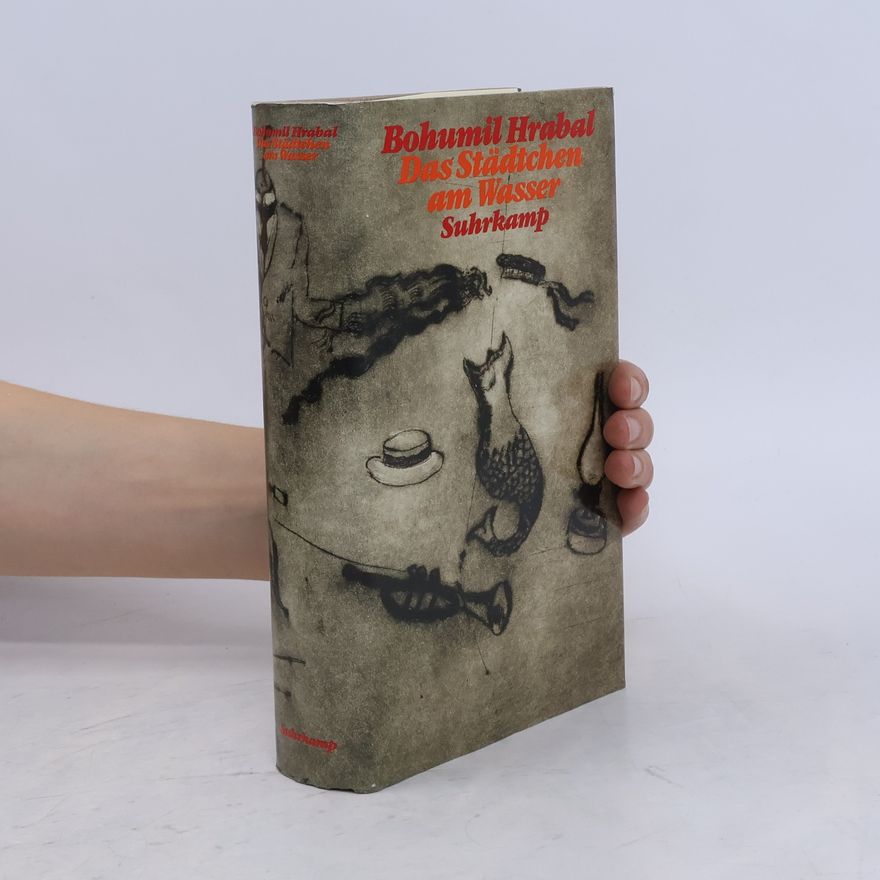 Bohumil Hrabal Das Städtchen am Wasser