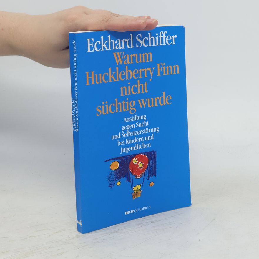 Eckhard Schiffer Warum Huckleberry Finn nicht süchtig wurde