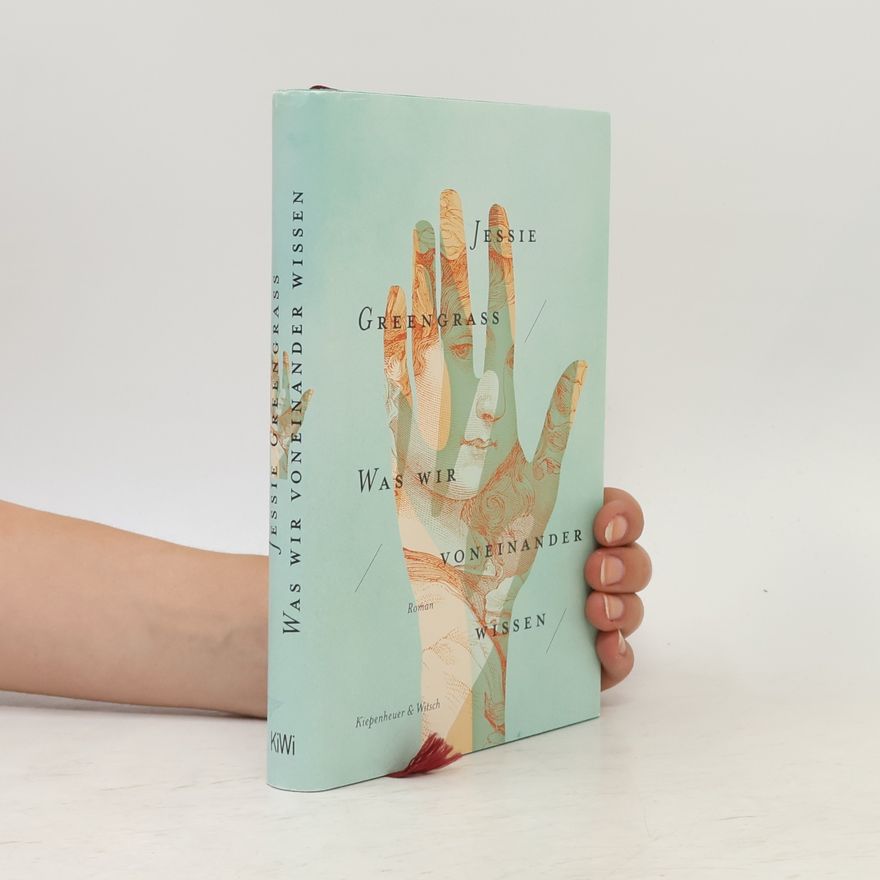 Jessie Greengrass Was wir voneinander wissen