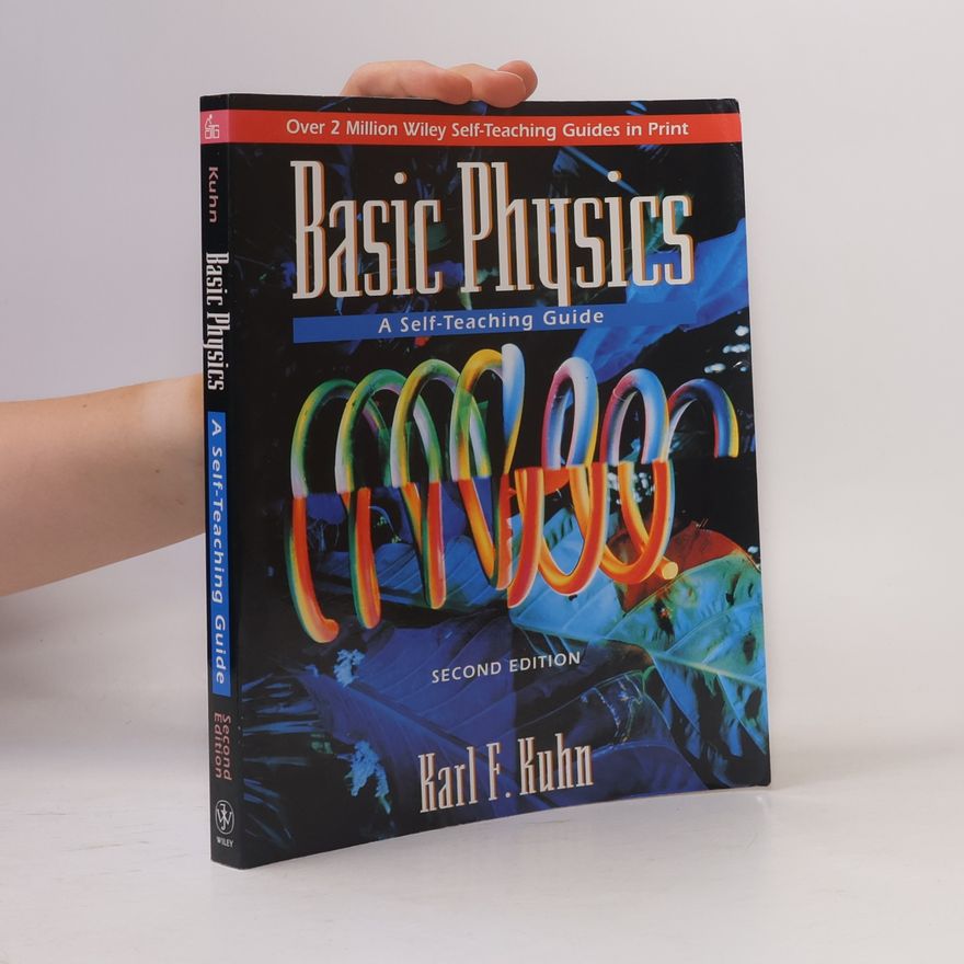 Karl F. Kuhn Basic Physics: a Self-teaching Guide