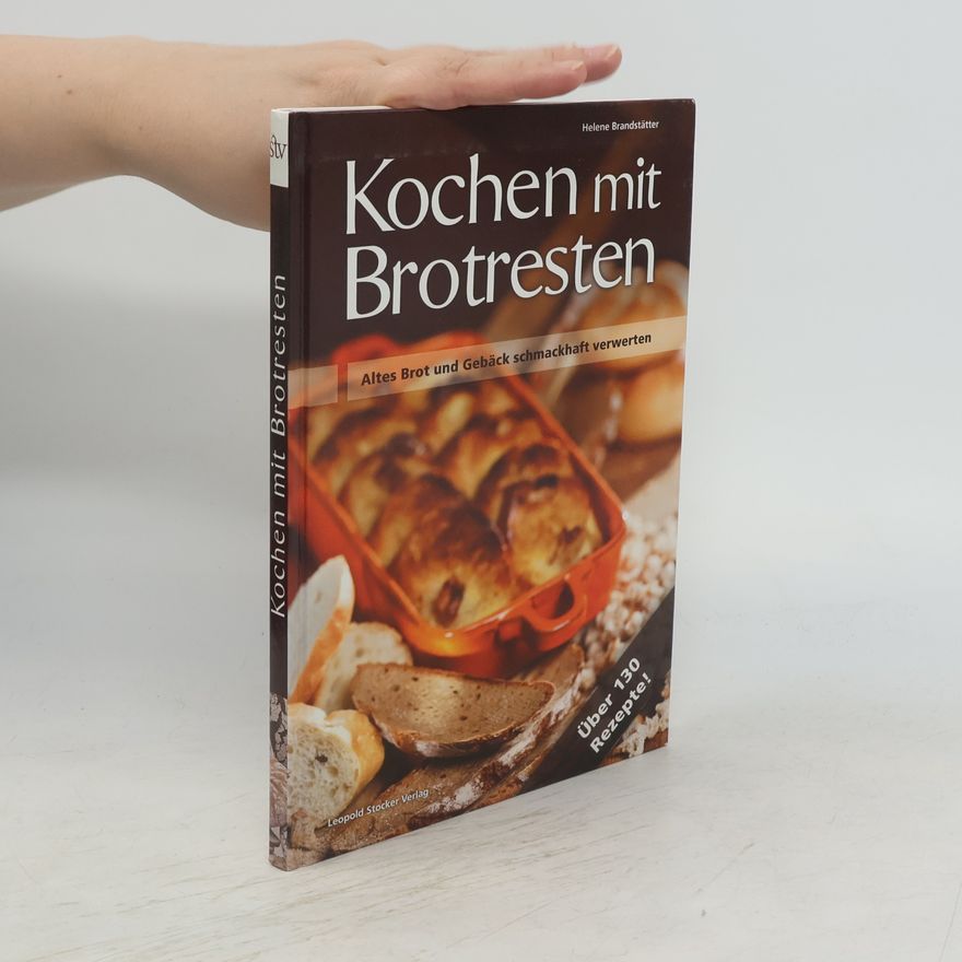 Helene Brandstätter Kochen mit Brotresten