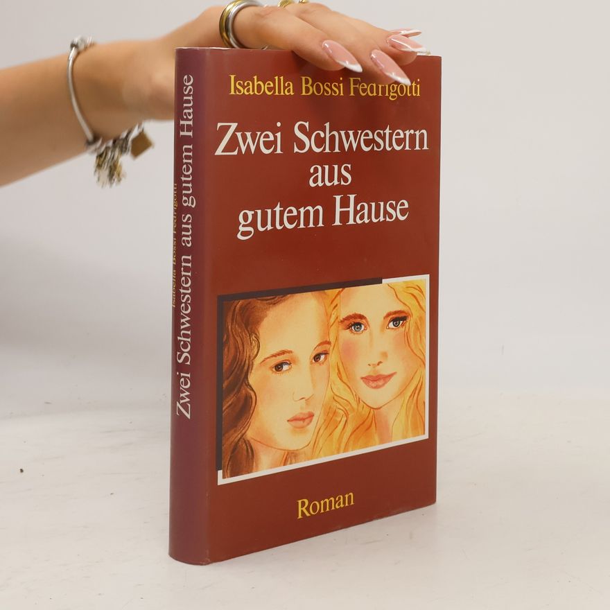 Isabella Bossi Fedrigotti Zwei Schwestern aus gutem Hause