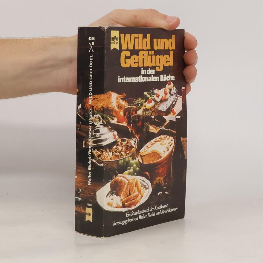 Walter Bickel Wild und Geflügel in der internationalen Küche