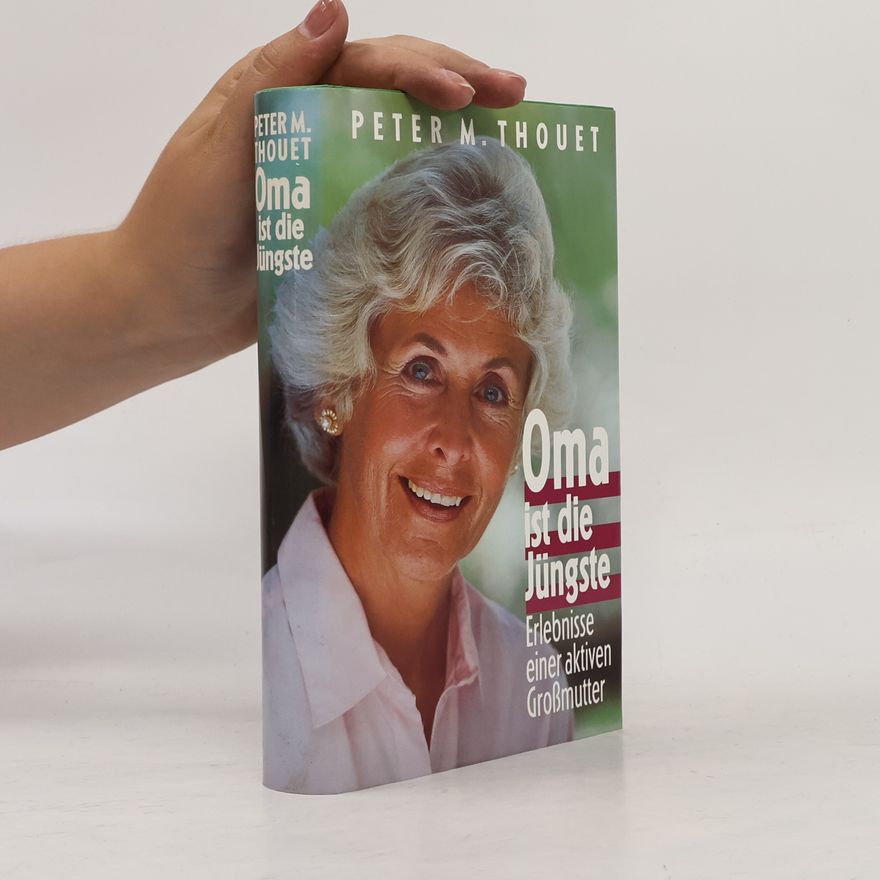 Peter M. Thouet Oma ist die Jüngste