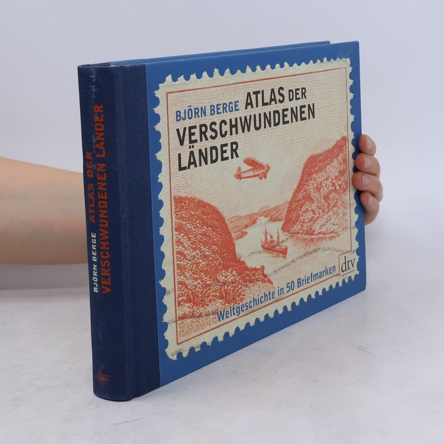 Bjørn Berge Atlas der verschwundenen Länder