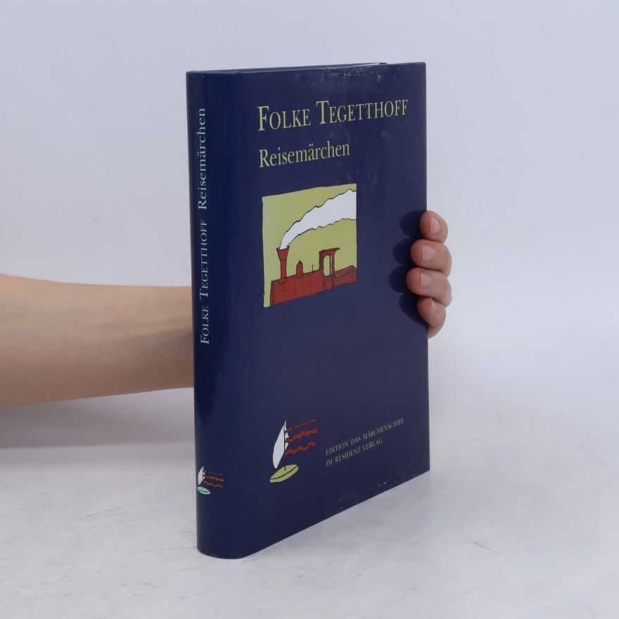 Folke Tegetthoff Reisemärchen