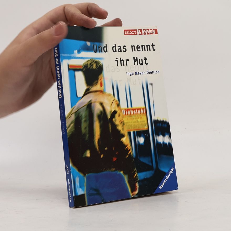 Inge Meyer-Dietrich Und das nennut ihr Mut