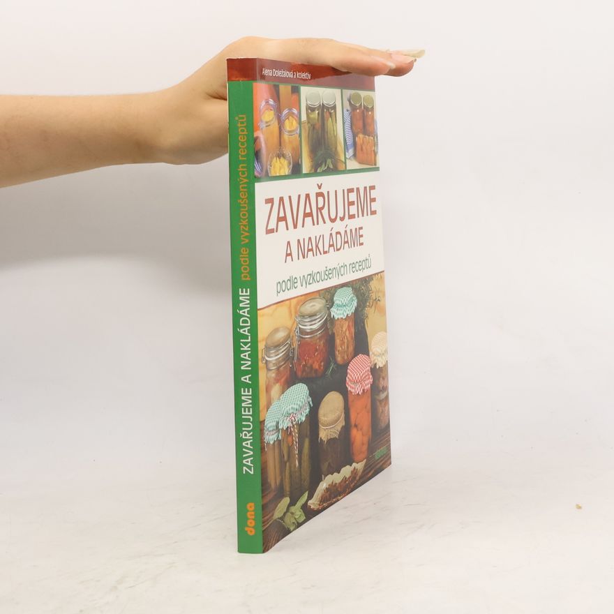 Alena Doležalová Zavařujeme a nakládáme podle vyzkoušených receptů