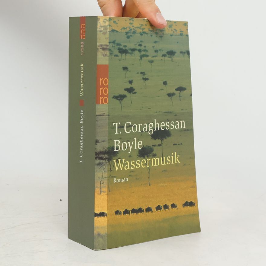Tom Coraghessan Boyle Wassermusik