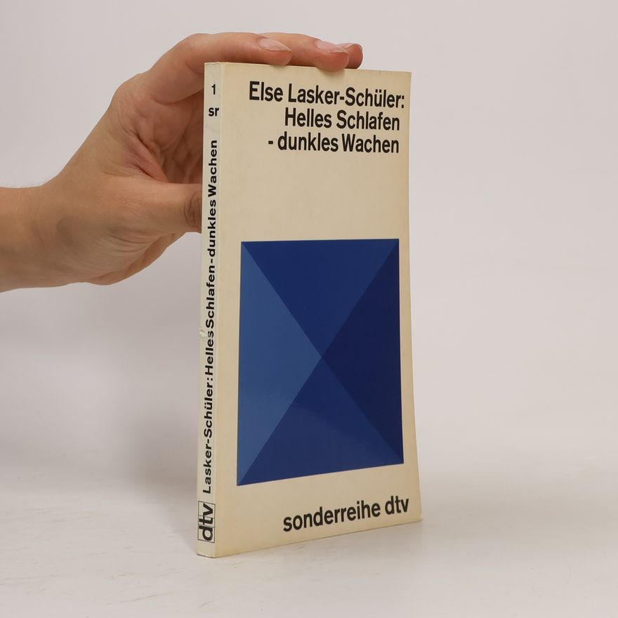 Else Lasker-Schüler Helles Schlafen – dunkles Wachen