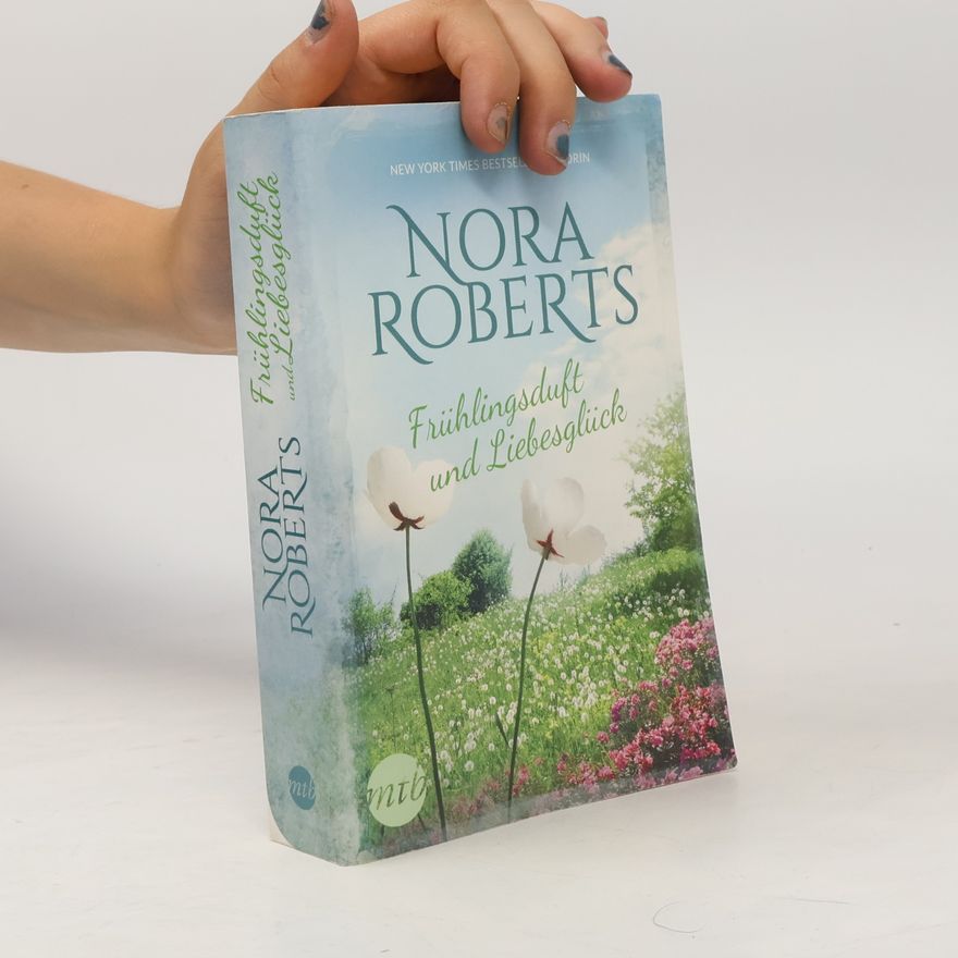 Nora Roberts Frühlingsduft und Liebesglück