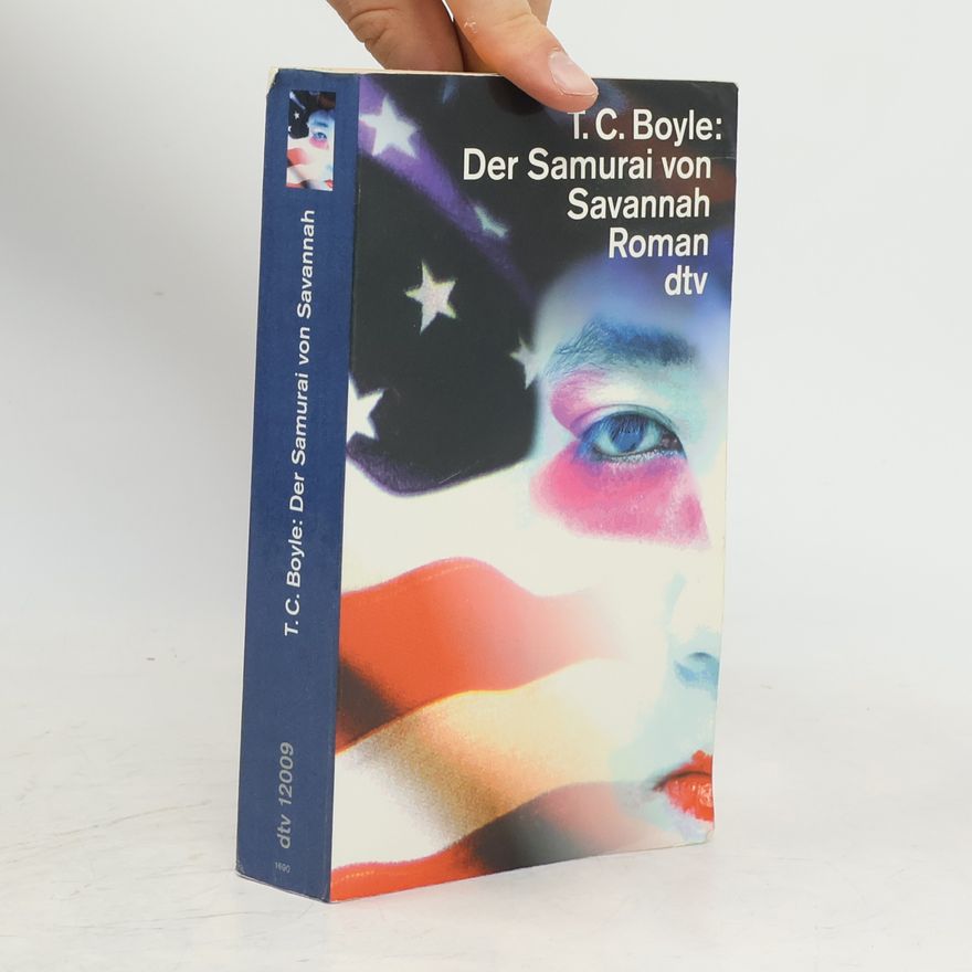 T. Coraghessan Boyle Der Samurai von Savannah