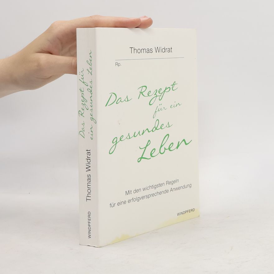 Thomas Widrat Das Rezept für ein gesundes Leben