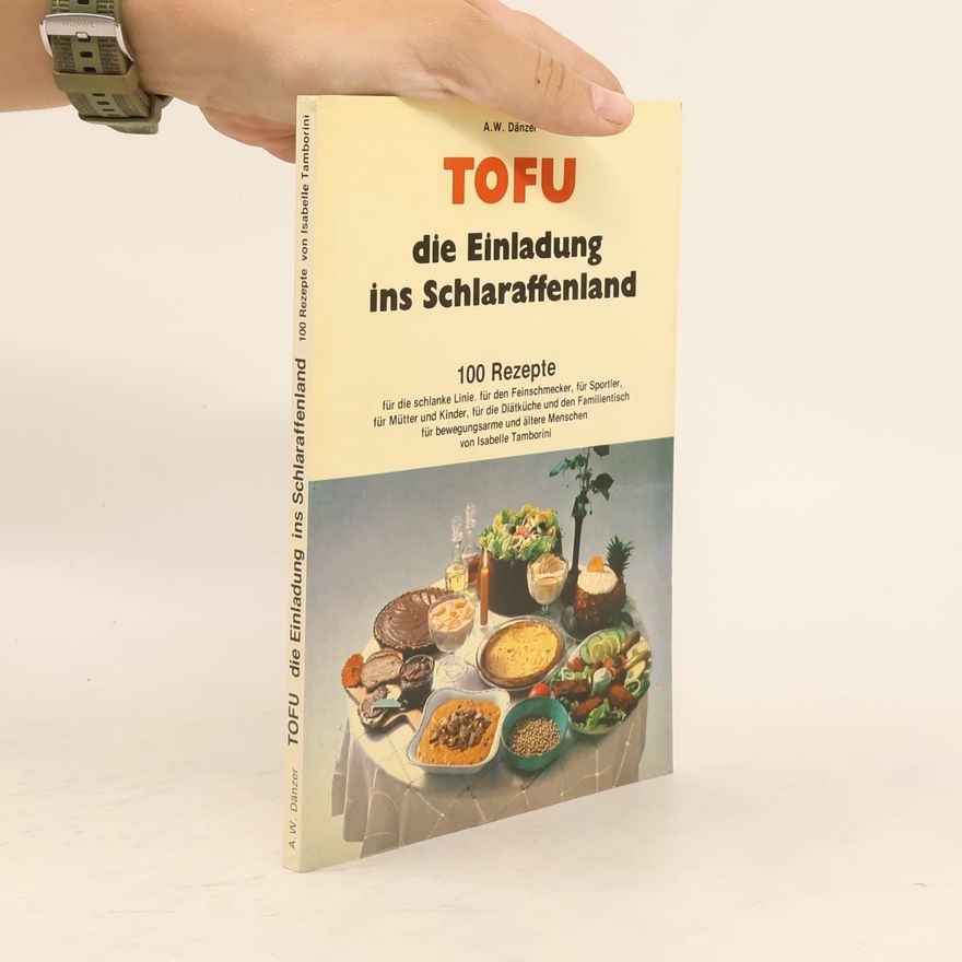 Isabelle Tamborini Tofu. Die Einladung ins Schlaraffenland
