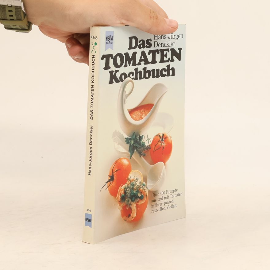 Hans-Jürgen Denckler Das Tomaten-Kochbuch