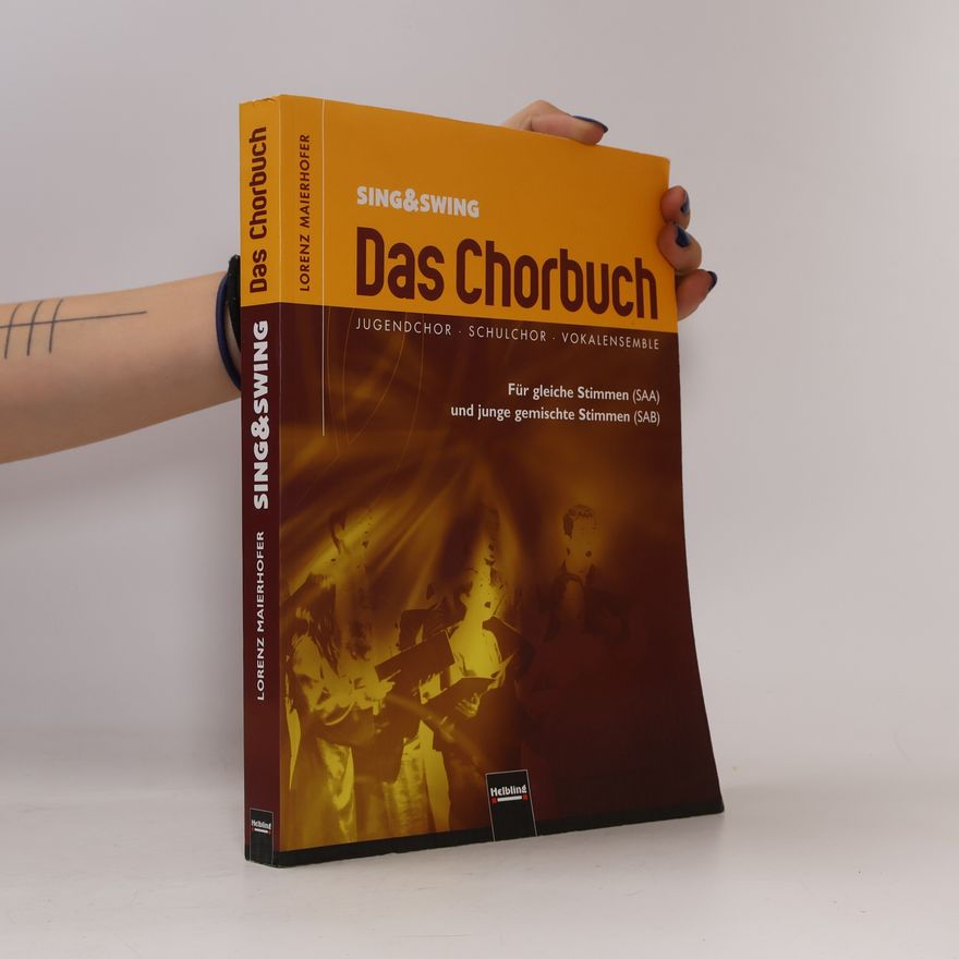 Lorenz Maierhofer Sing & swing. Das Chorbuch