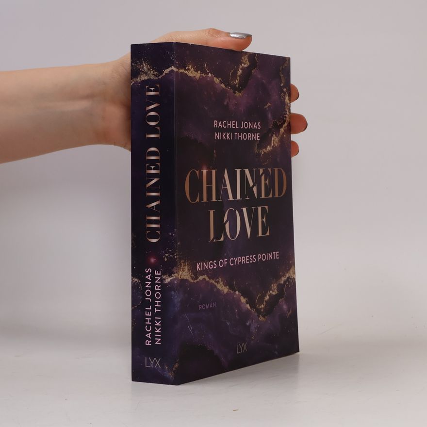 Rachel Jonas Und Nikki Thorne Kings of Cypress Pointe - Chained Love