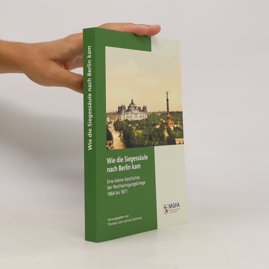 Thorsten Loch Wie die Siegessäule nach Berlin kam