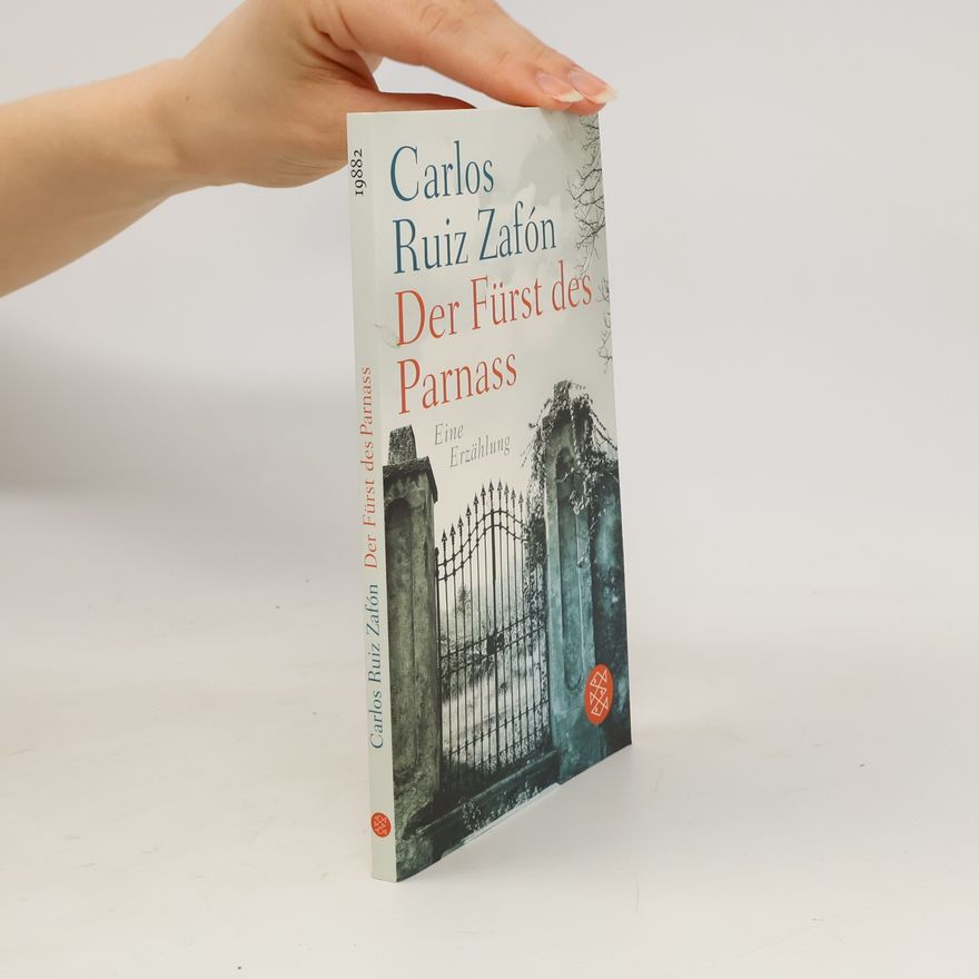 Carlos Ruiz Zafón Der Fürst des Parnass