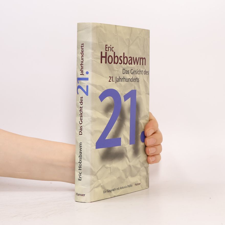 Eric Hobsbawm Das Gesicht des 21. Jahrhunderts