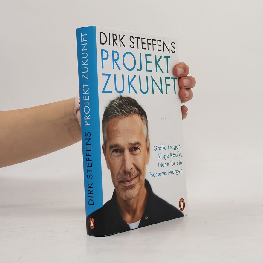 Dirk Steffens Projekt Zukunft