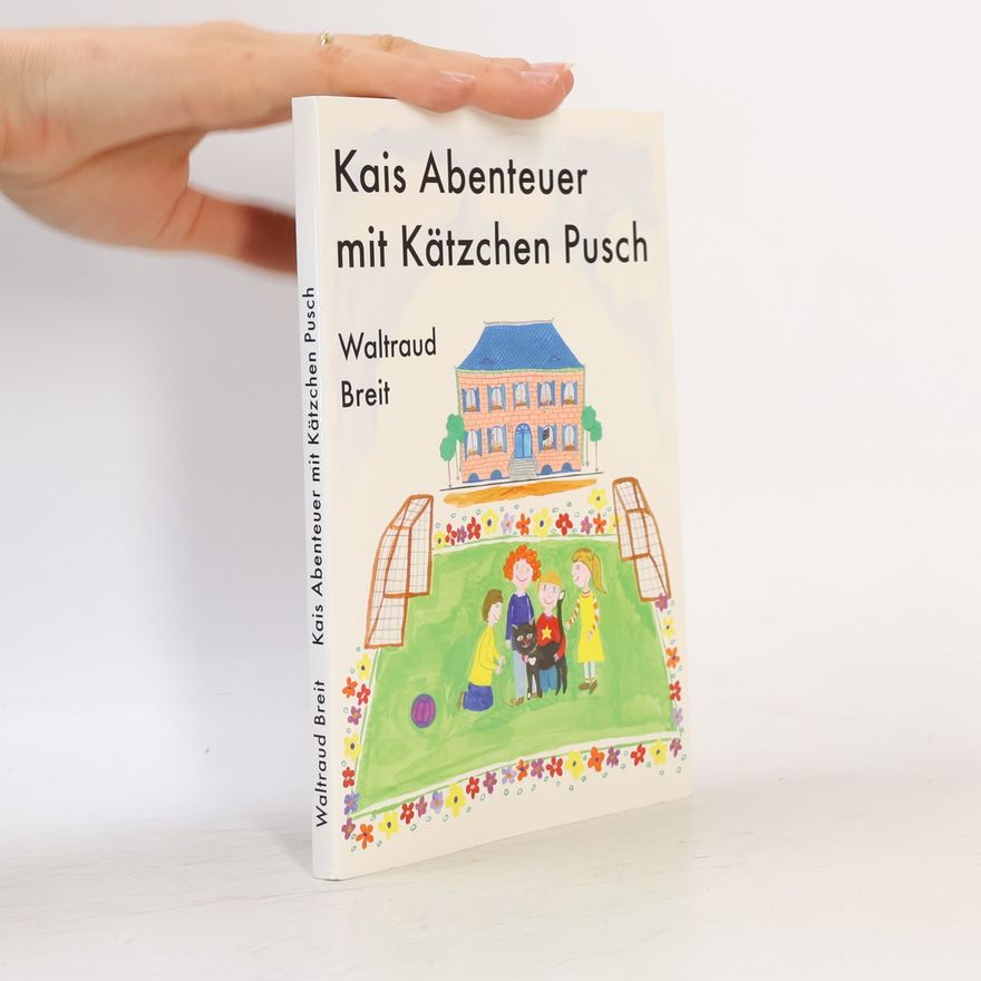 Breit, Waltraud Kais Abenteuer mit Kätzchen Pusch