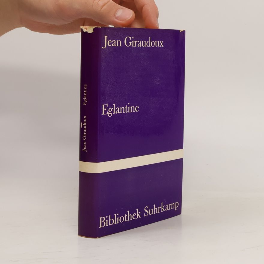 Jean Giraudoux Eglantine