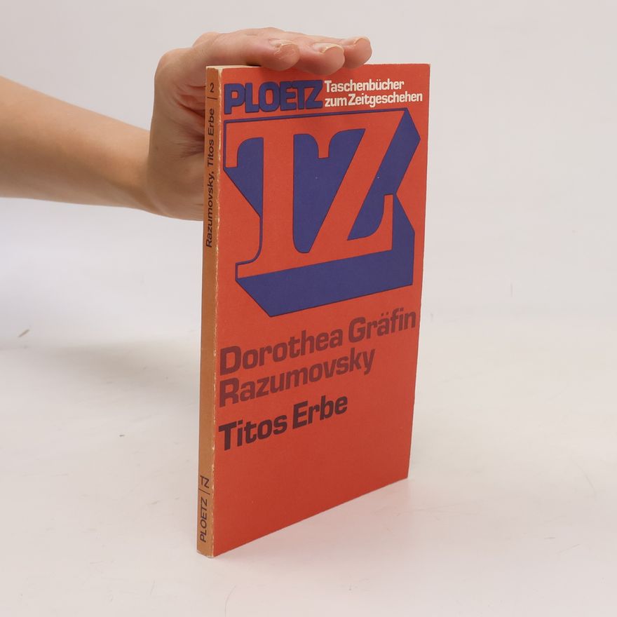 Dorothea Gräfin Razumovsky Ploetz-Taschenbücher zum Zeitgeschehen - 2: Titos Erbe