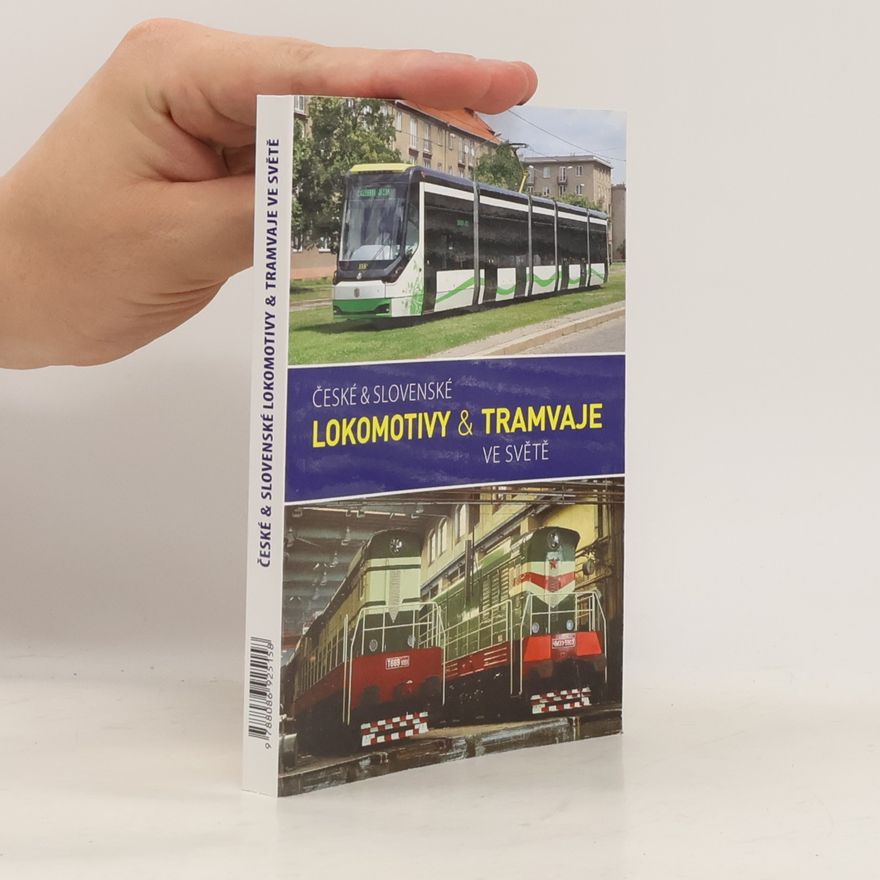 Autorenkollektiv České & slovenské lokomotivy & tramvaje ve světě