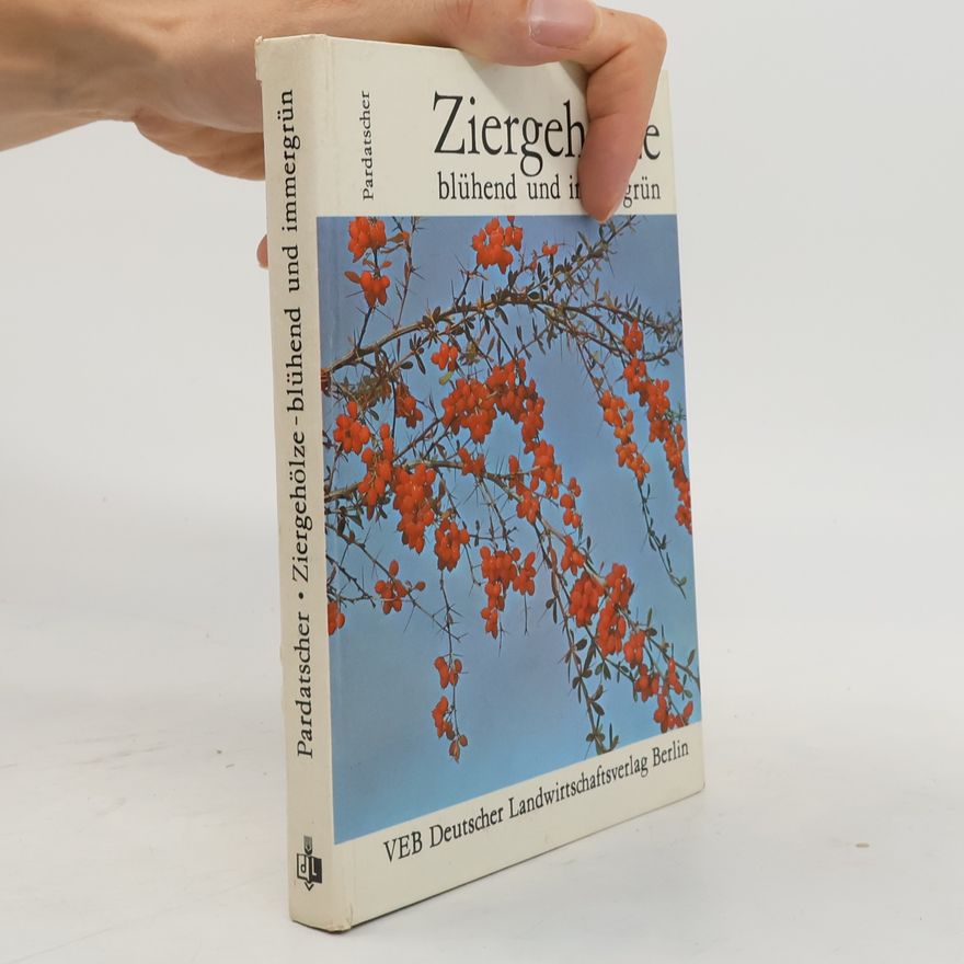 Günter Pardatscher Ziergehölze - blühend und immergrün