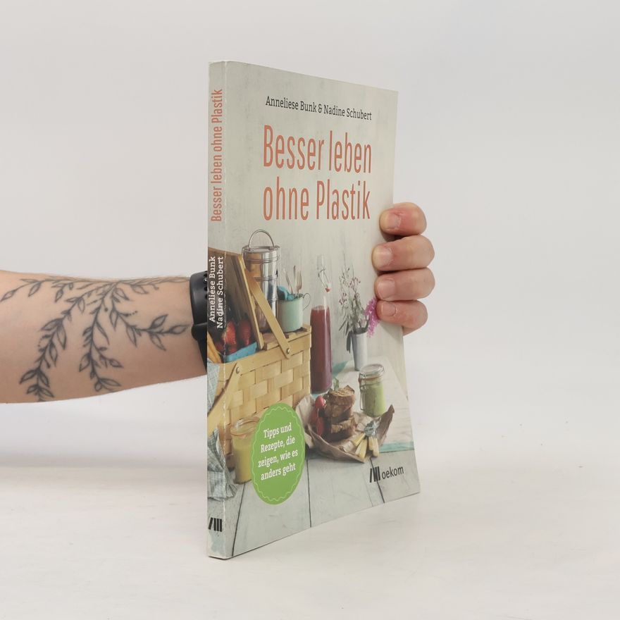 Anneliese Bunk Besser leben ohne Plastik