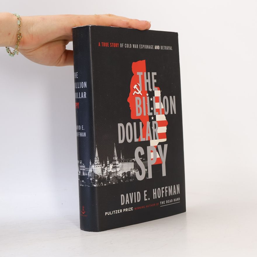 David E. David Emanuel Hoffman The Billion Dollar Spy
