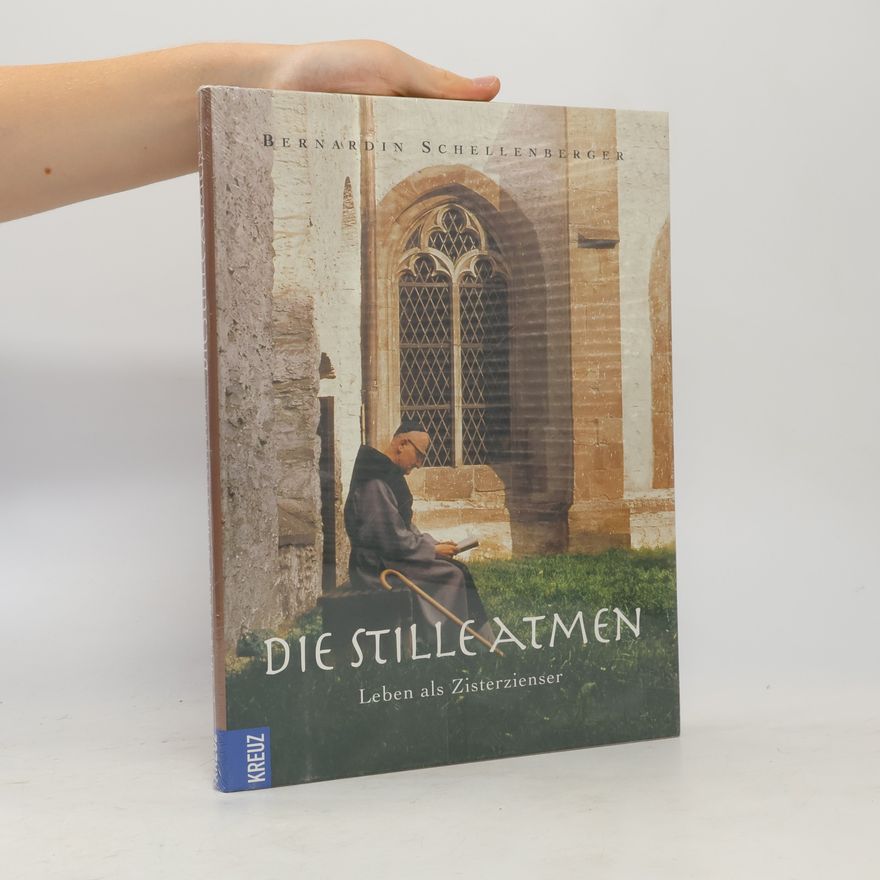 Bernardin Schellenberger Die Stille atmen