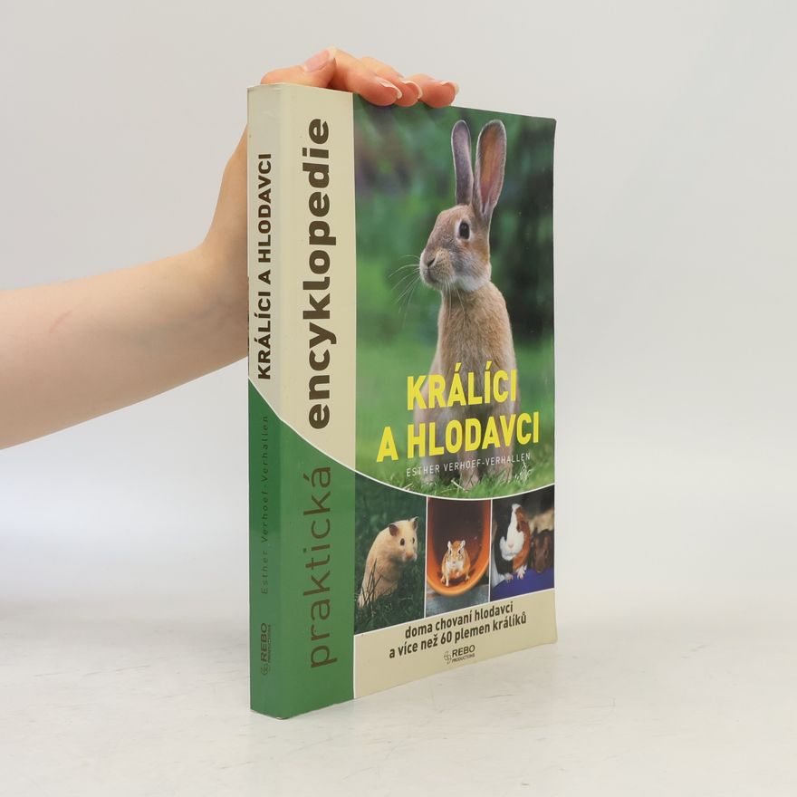 Esther Verhoef Králíci a hlodavci: Praktická encyklopedie