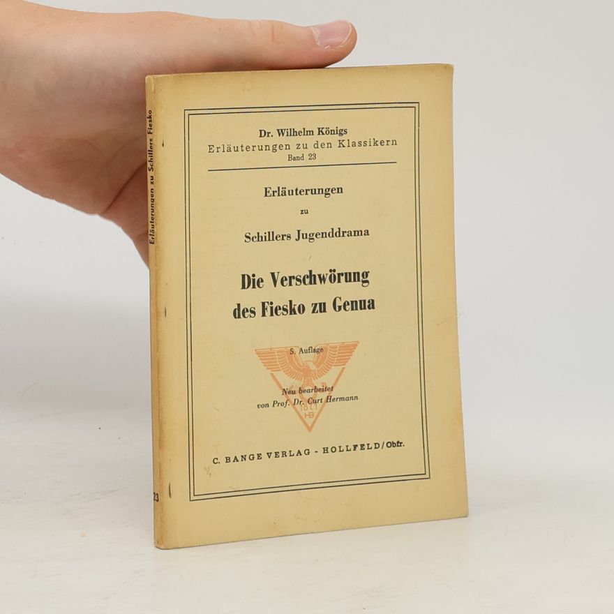 Friedrich Schiller Erläuterungen zu Schillers Jugenddrama Die Verschwörung des Fiesko zu Genua