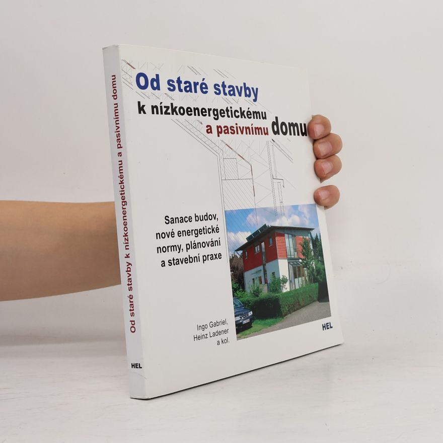 Ingo Gabriel Od staré stavby k nízkoenergetickému a pasivnímu domu
