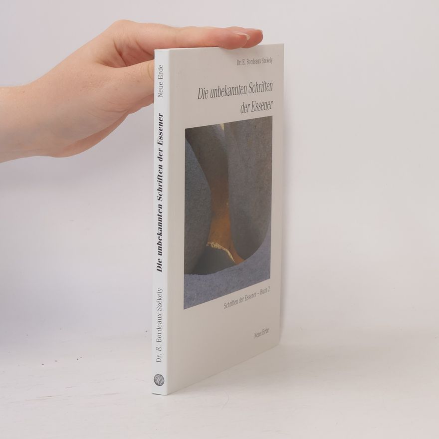 Edmund Bordeaux Szekely Die unbekannten Schriften der Essener