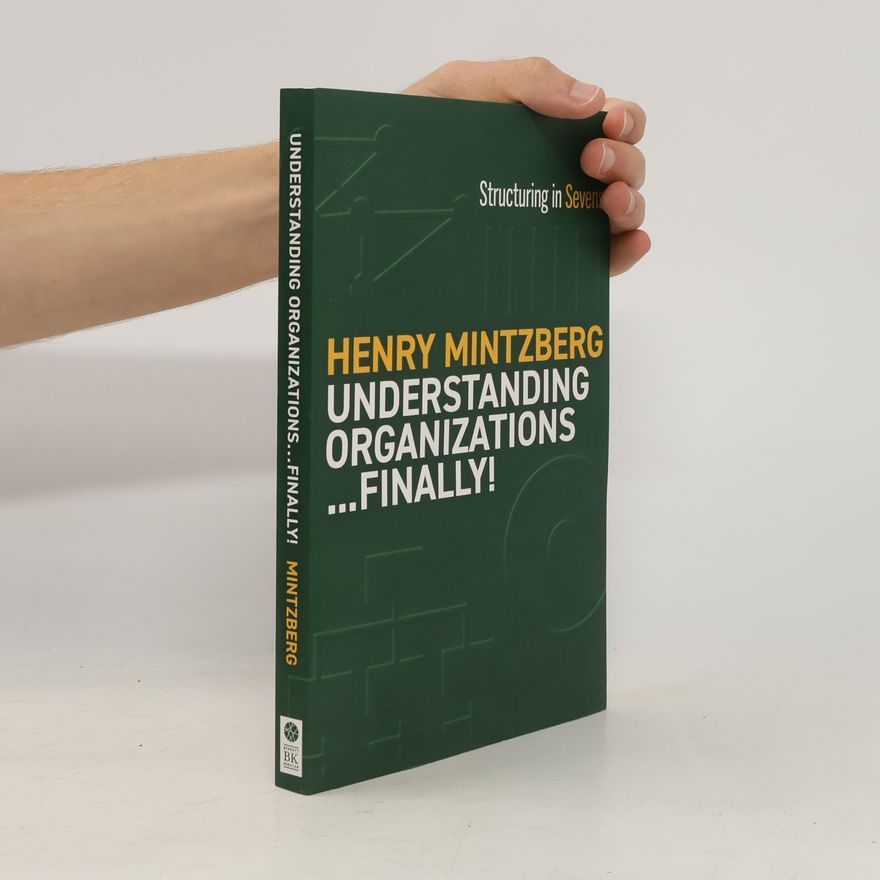Henry Mintzberg Storch Understanding Organizations--Finally!
