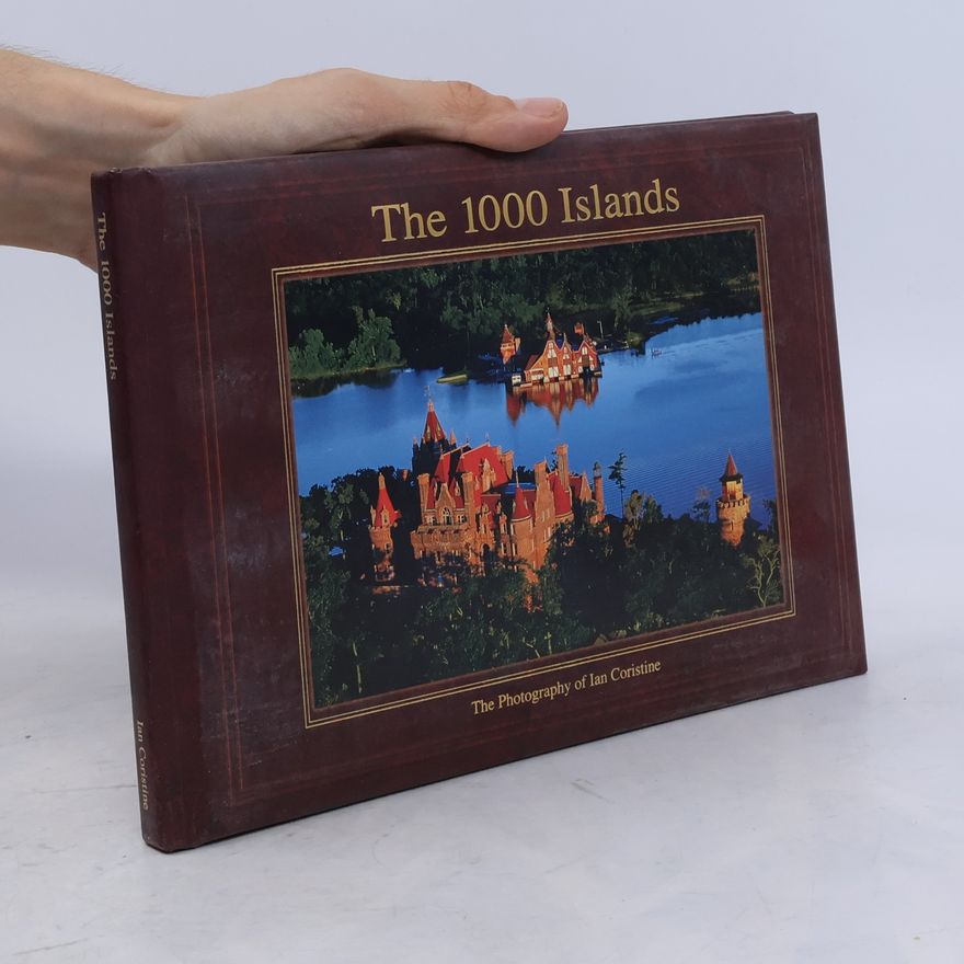 Ian Coristine The 1000 Islands The Photography of Ian Coristine